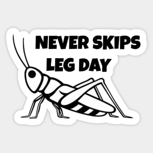 Never skips leg day Sticker